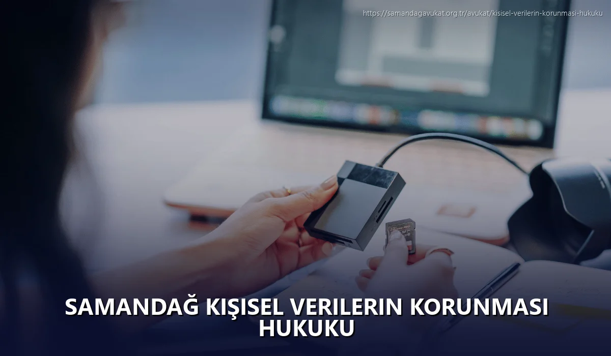Samandağ Kişisel Verilerin Korunması Hukuku