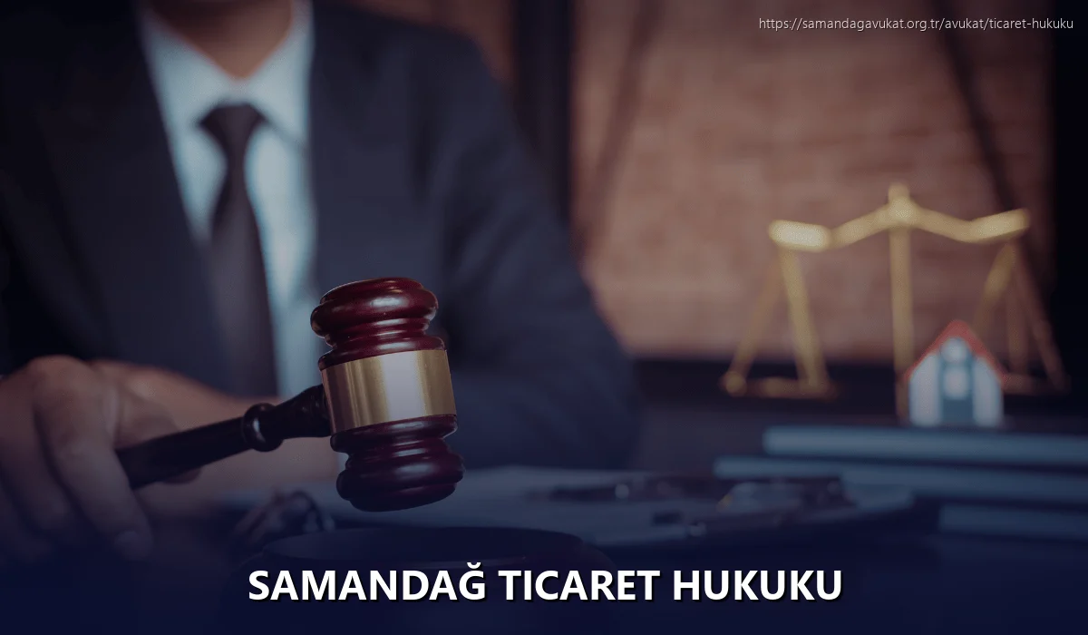 Samandağ Ticaret Hukuku